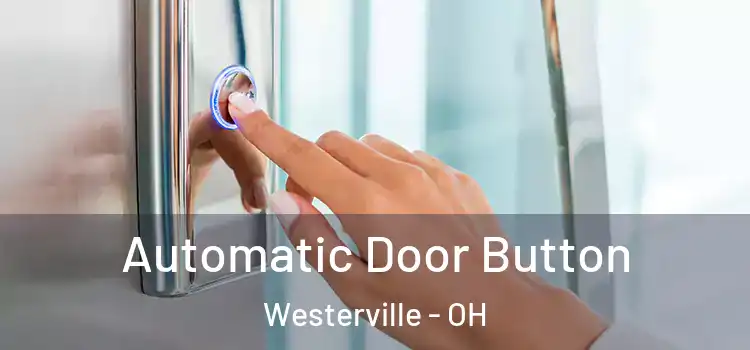 Automatic Door Button Westerville - OH
