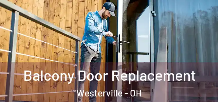  Balcony Door Replacement Westerville - OH