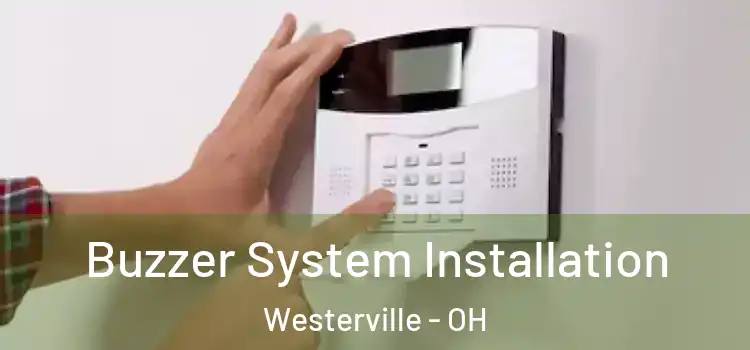Buzzer System Installation Westerville - OH