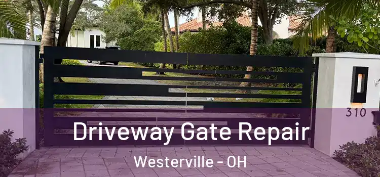 Driveway Gate Repair Westerville - OH
