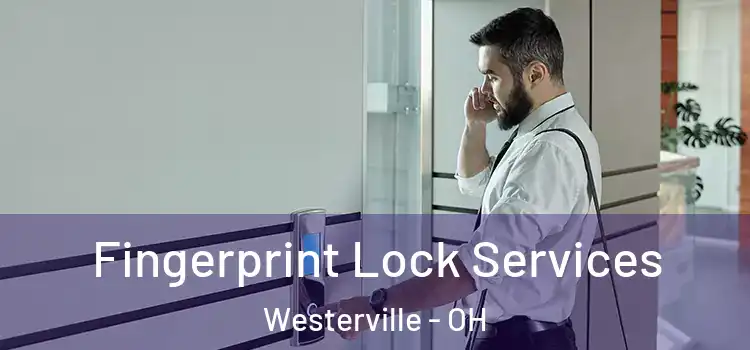  Fingerprint Lock Services Westerville - OH
