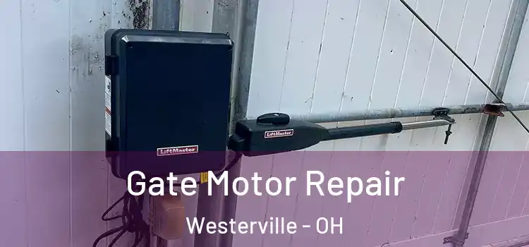 Gate Motor Repair Westerville - OH
