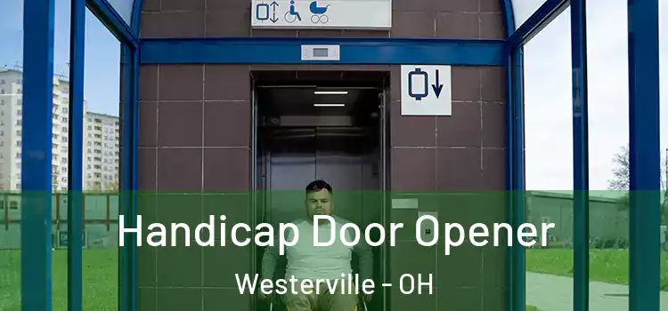 Handicap Door Opener Westerville - OH