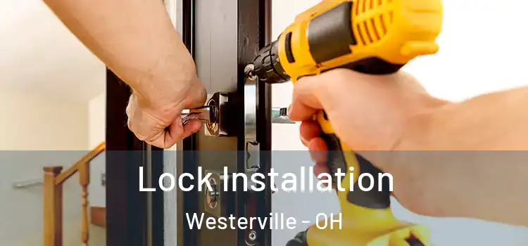 Lock Installation Westerville - OH