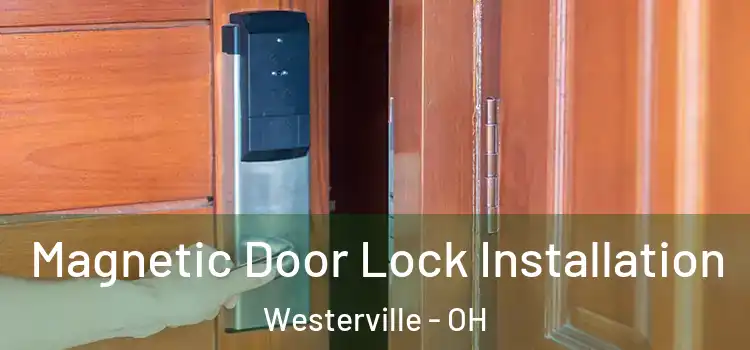  Magnetic Door Lock Installation Westerville - OH
