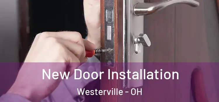  New Door Installation Westerville - OH