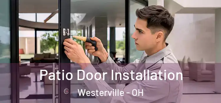  Patio Door Installation Westerville - OH