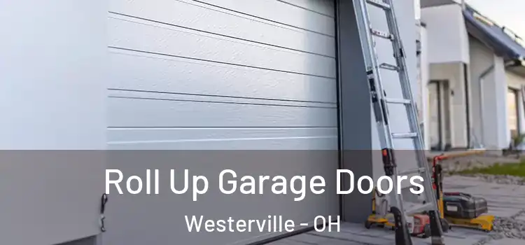  Roll Up Garage Doors Westerville - OH