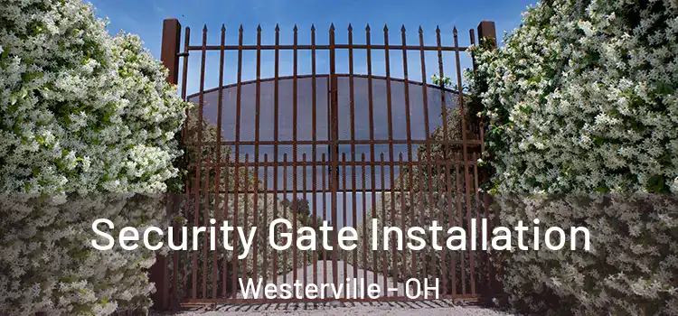 Security Gate Installation Westerville - OH