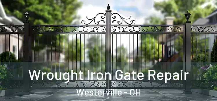 Wrought Iron Gate Repair Westerville - OH